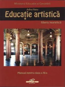Educatie artistica. Manual pentru clasa a XI-a de Adina Nanu