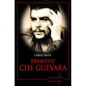 Ernesto Che Guevara. Carlo Bata. Biografii