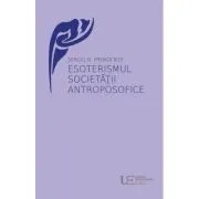 Esoterismul Societatii Antroposofice de Sergej O. Prokofieff