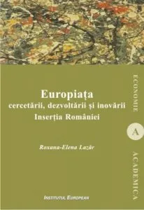 Europiata cercetarii, dezvoltarii si inovarii. Insertia Romaniei de Roxana-Elena Lazar