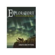Exploratorii. Cartea a V-a: Drumul de gheata si foc de Erin Hunter