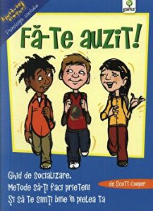 Fa-te auzit! Ghid de socializare. Metode sa-ti faci prieteni si sa te simti bine in pielea ta