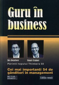 Guru in business. Cei mai importanti 54 de ganditori in management
