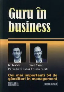 Guru in business. Cei mai importanti 54 de ganditori in management