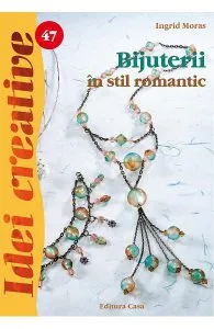 Idei creative 47: Bijuterii in stil romantic de Ingrid Moras
