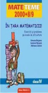 In Tara Matematicii! Exercitii Si Probleme Pe Nivel De Dificultate. Clasa A IV-A de Simona Birgean