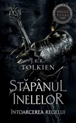 Intoarcerea regelui – al treilea volum din seria „Stapanul inelelor” de J.R.R. Tolkien