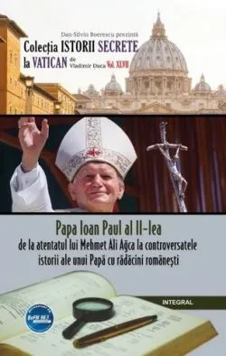 Istorii secrete Vol. 47: Papa Ioan Paul al II-lea de Vladimir Duca