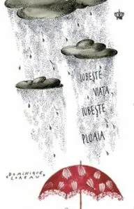 Iubeste viata, iubeste ploaia de Dominique Loreau