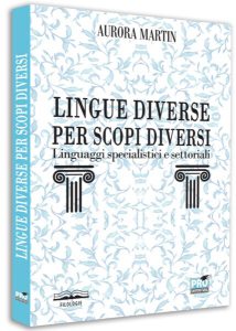 Lingue diverse per scopi diversi: linguaggi specialistici e settoriali