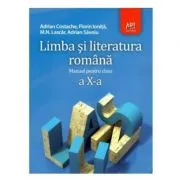 Manual Limba si Literatura Romana pentru clasa a 10-a de Adrian Costache