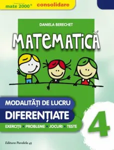 Matematica. Clasa a IV-a, 2016-2017 de Daniela Berechet