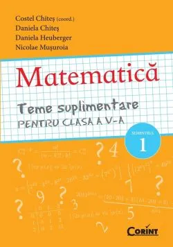 Matematica cls 5 teme suplimenatre semestrul 1 de Daniela Chites
