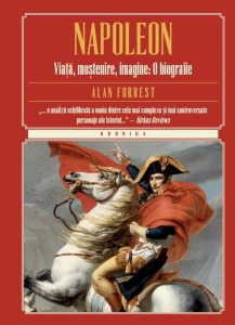 Napoleon. Viata, mostenire, imagine: O biografie
