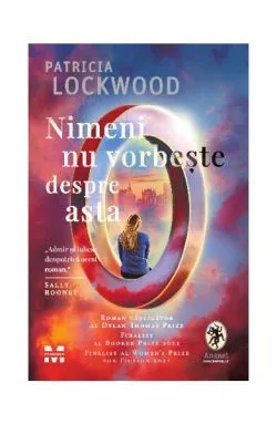 Nimeni nu vorbește despre asta de Patricia Lockwood
