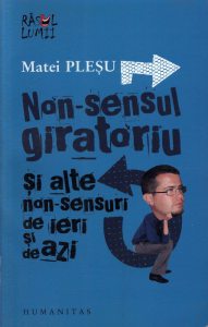 Non-sensul giratoriu si alte non-sensuri de ieri si de azi