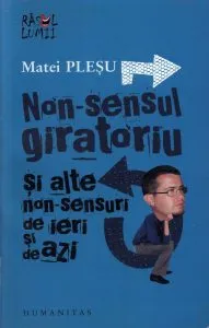 Non-sensul giratoriu si alte non-sensuri de ieri si de azi