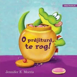 O prajitura, te rog! Editia a II-a de Jennifer E. Morris