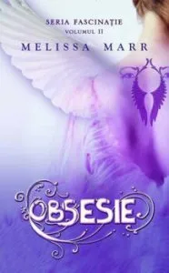 Obsesie. Seria Fascinatie. Volumul II de Melissa Marr