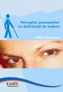 Perceptia persoanelor cu deficienta de vedere de Filip Guttman