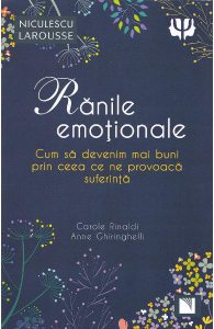 Ranile emotionale. Cum sa devenim mai buni prin ceea ce ne provoaca suferinta