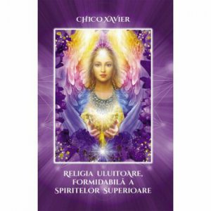 Religia uluitoare, formidabila a spiritelor superioare