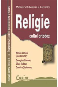 Religie. Cultul ortodox. Manual pentru clasa a X-a - Invatamantul liceal si Scoala de arte si meserii