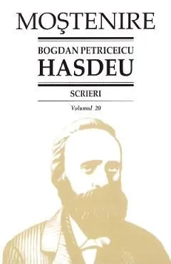 Scrieri Vol.20 de Bogdan Petriceicu Hasdeu