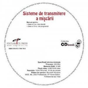 Sisteme de transmitere a miscarii. Manual pentru clasa a XI-a ruta directa, clasa a XII-a ruta progresiva (CD)
