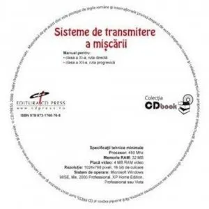 Sisteme de transmitere a miscarii. Manual pentru clasa a XI-a ruta directa, clasa a XII-a ruta progresiva (CD)