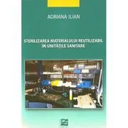 Sterilizarea materialului reutilizabil in unitati sanitare de Adriana Ilian