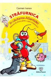 Strafurnica in cautarea Atlantidei. Manual de dictie pentru copii. Vol. 2 de Carmen Ivanov