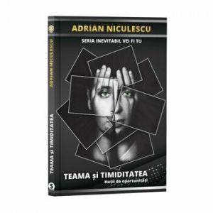 Teama si timiditatea