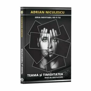 Teama si timiditatea de Adrian Niculescu