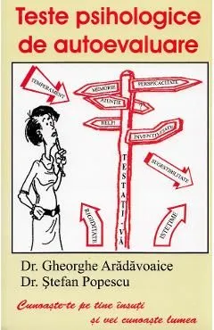 Teste psihologice de autoevaluare de Gheorghe Aradavoaice