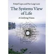 The Systems View of Life: A Unifying Vision de Fritjof Capra