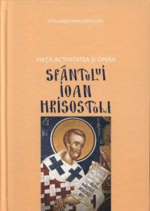 Viata, activitatea si opera Sfantului Ioan Hrisostom