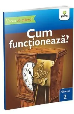 Vreau sa citesc! Nivelul 2. Cum functioneaza? de Denise Ryan