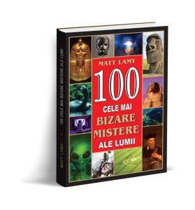 100 cele mai bizare mistere ale lumii
