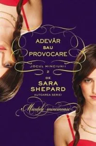 Adevar sau provocare, Jocul minciunii, Vol. 2 de Sara Shepard