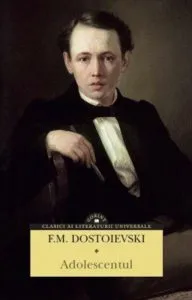 Adolescentul de F.M. Dostoievski