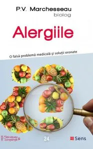 Alergiile. O falsă problemă medicală și soluții eronate de Pierre Valentin Marchesseau