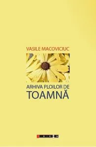 Arhiva ploilor de toamna de Vasile Macoviciuc