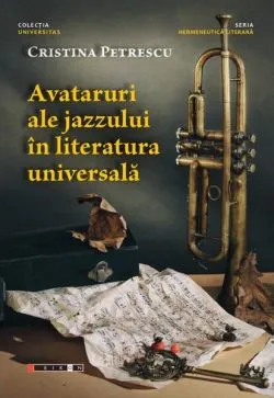 Avataruri ale jazzului în literatura universală de Cristina Petrescu