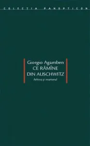 Ce ramane din Auschwitz de Giorgio Agamben