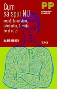 Cum sa spui nu acasa, la serviciu, prietenilor, in viata de zi cu zi
