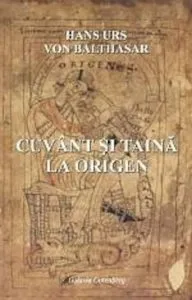 Cuvant si taina la Origen de Hans Urs von Balthazar