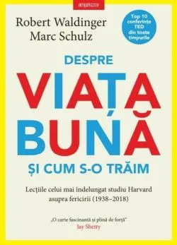 Despre viața bună și cum s-o trăim de Marc Schulz