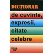 Dictionar de cuvinte, expresii, citate celebre