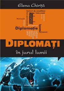 Diplomati in jurul lumii de Elena Chirita
